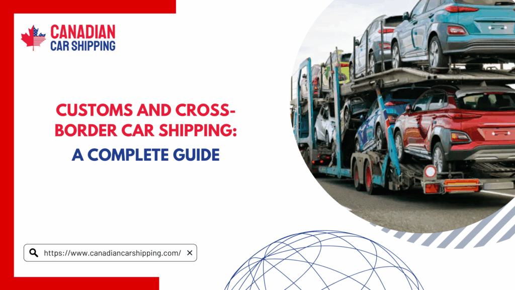Customs and Cross-Border Car Shipping