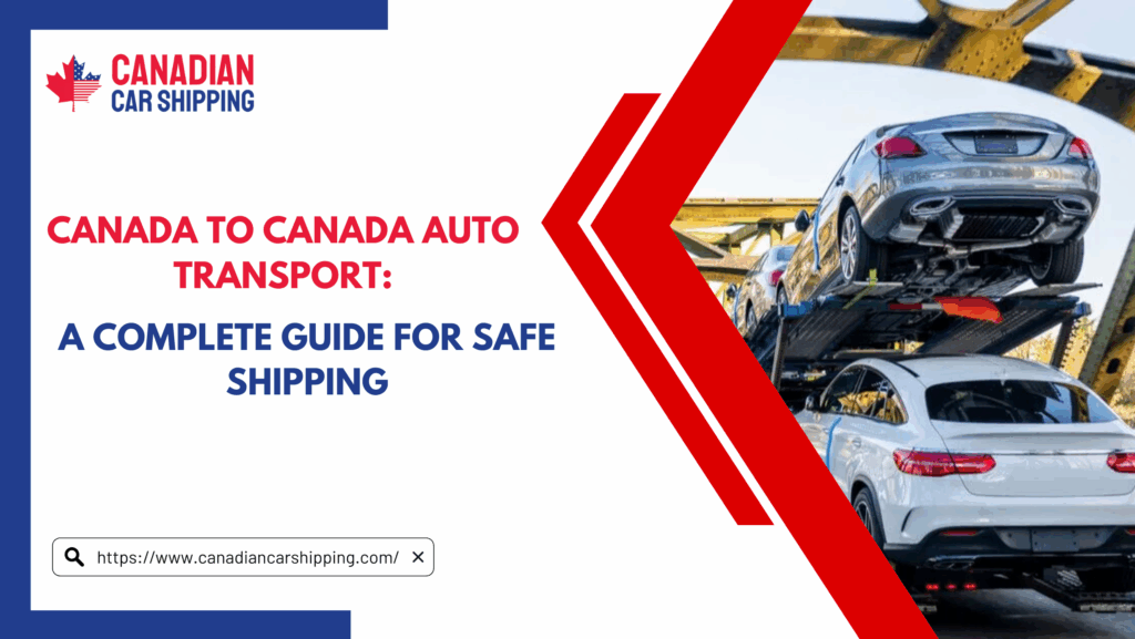 Canada To Canada Auto Transport