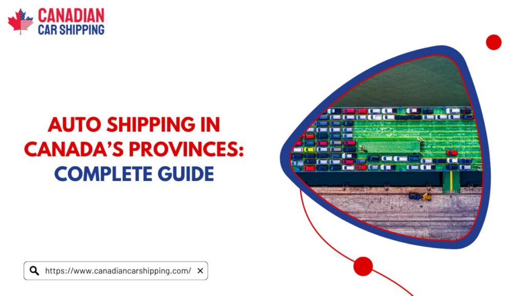 Auto Shipping in Canada’s Provinces