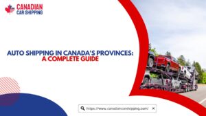 Auto Shipping in Canada's Provinces