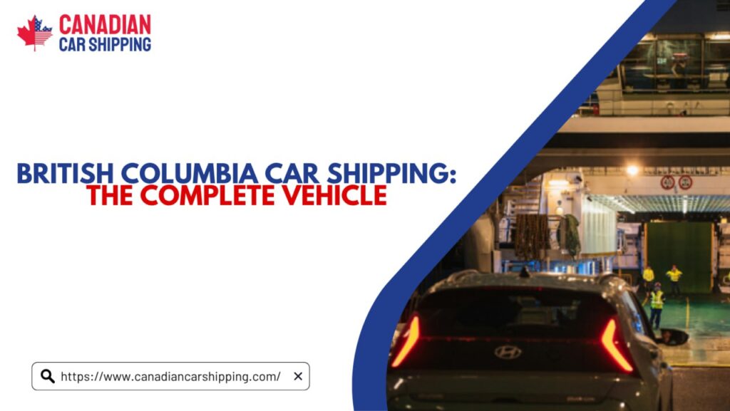British Columbia Car Shipping
