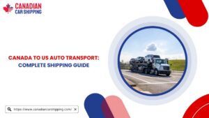 Canada To US Auto Transport