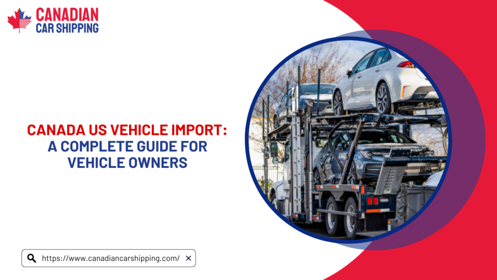 Canada US Vehicle Import
