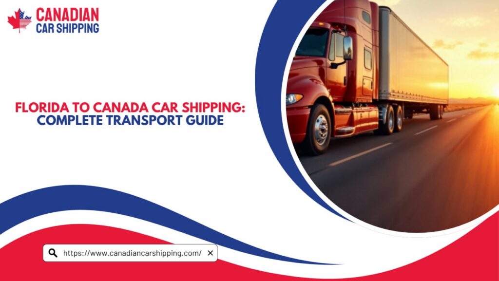 Florida To Canada Car Shipping