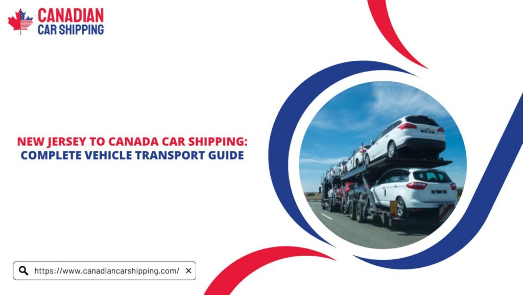 New Jersey To Canada Car Shipping
