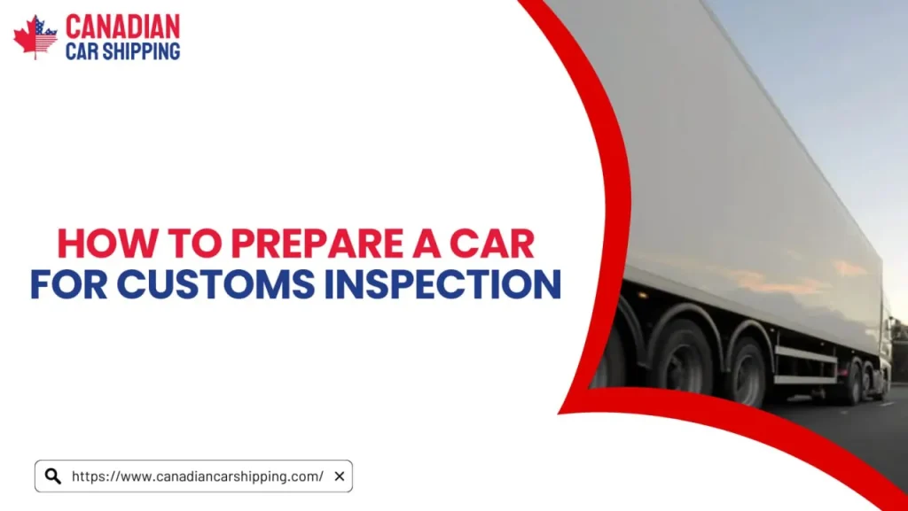Prepare A Car For Customs