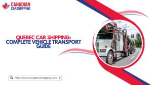 Quebec Car Shipping