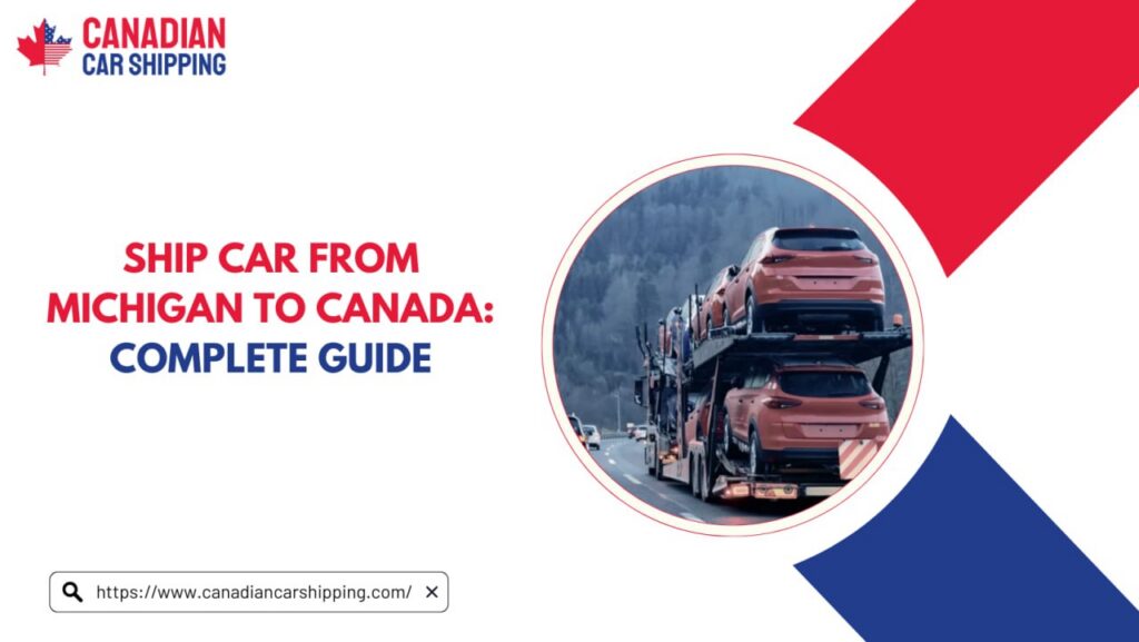 Ship Car from Michigan to Canada