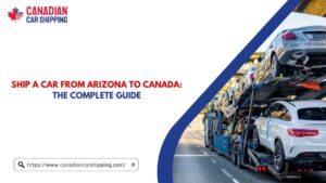 Ship a Car from Arizona to Canada