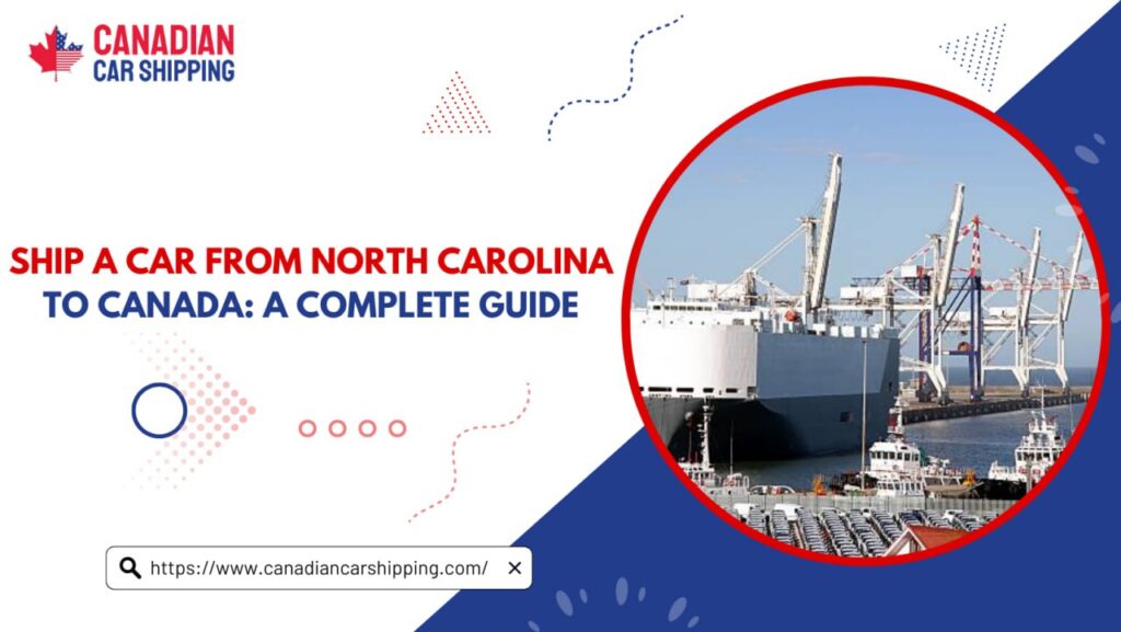 Ship a Car from North Carolina to Canada