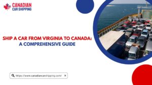 Ship a Car from Virginia to Canada