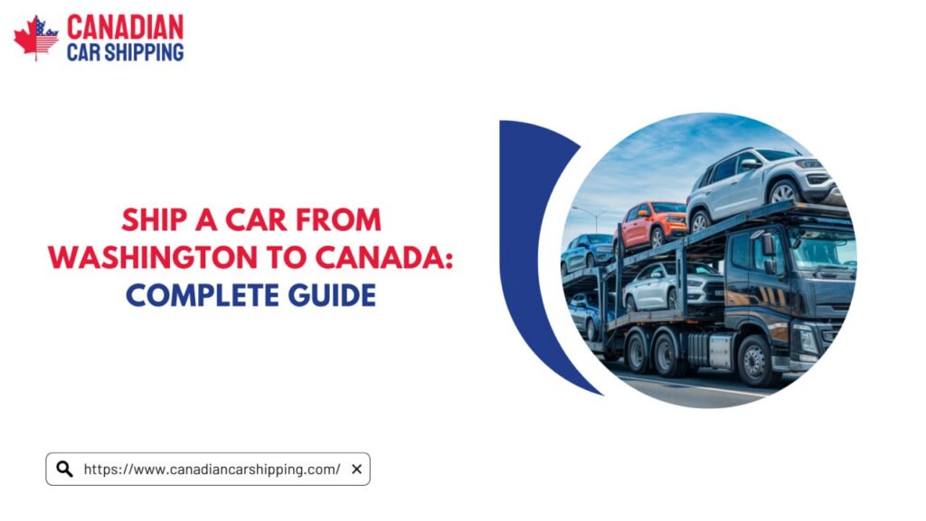 Ship a Car from Washington to Canada