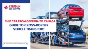 Ship Car from Georgia to Canada