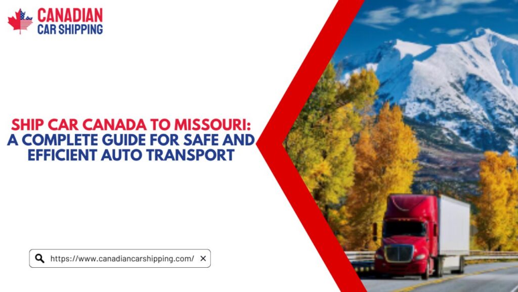ship car Canada to Missouri