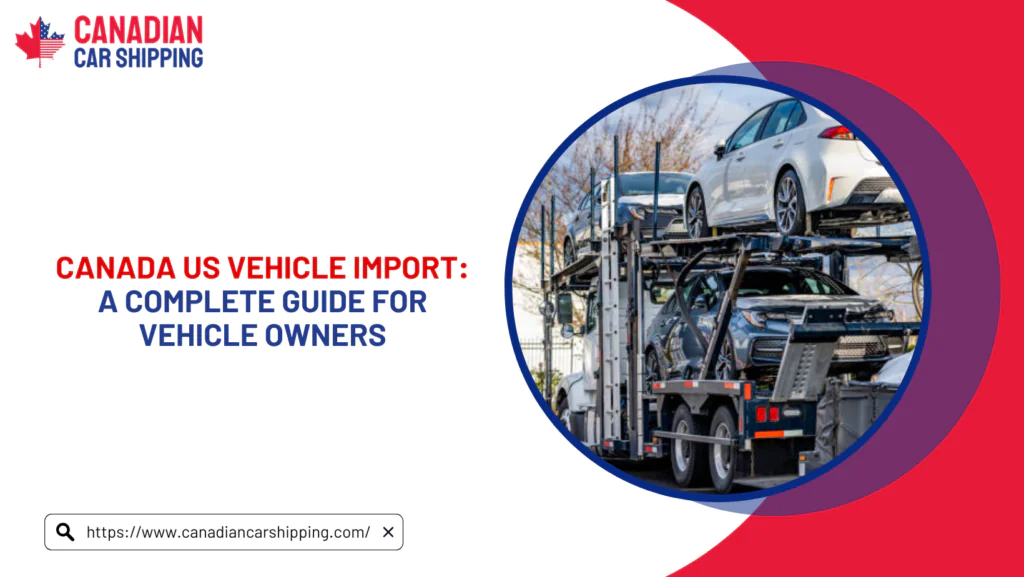 Canada US Vehicle Import